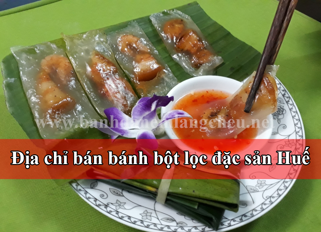 Địa chỉ bán bánh bột lọc đặc sản Huế